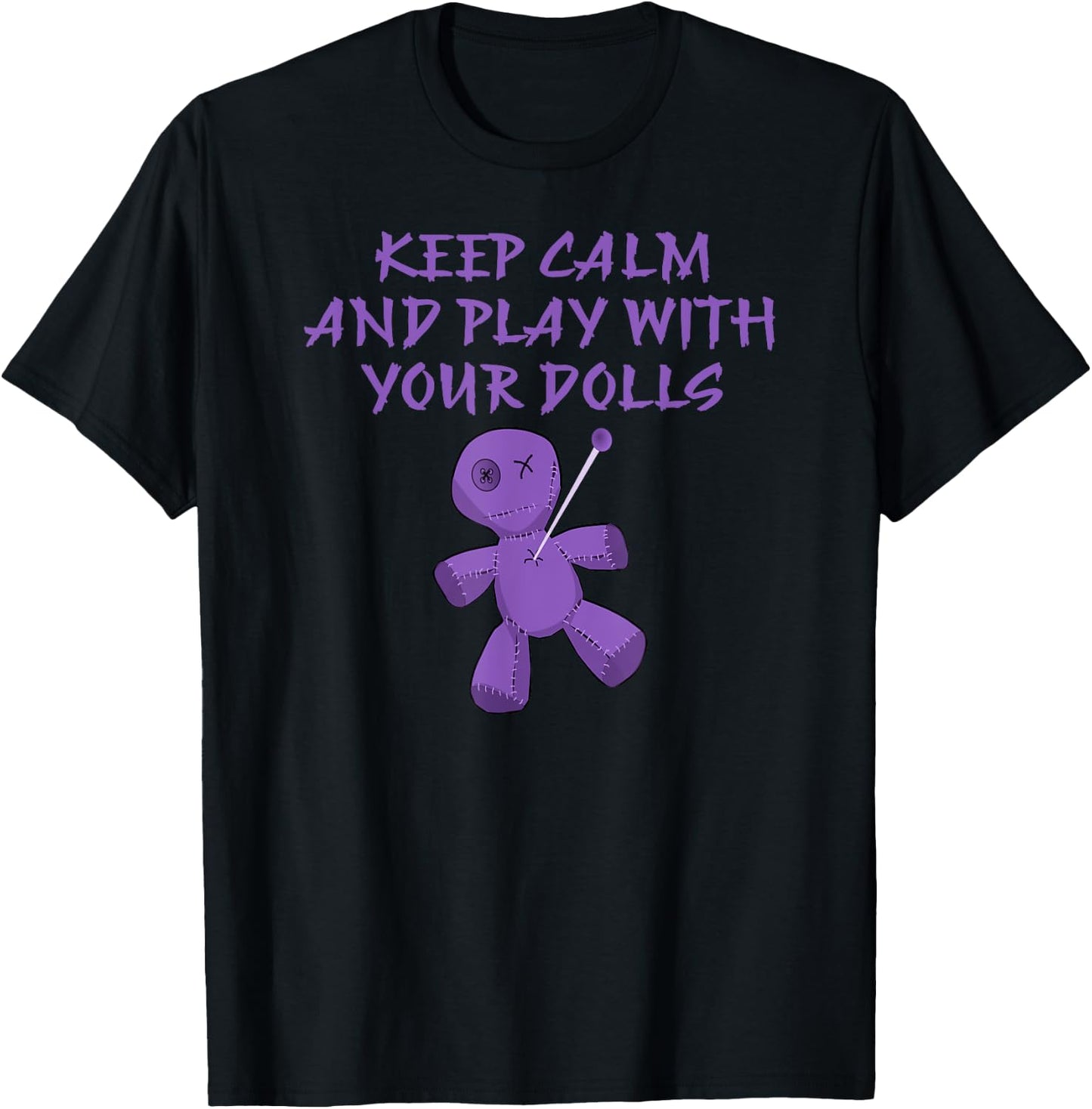 Keep Calm and Play With Your Dolls Cheeky Witch Pagan Wiccan T-Shirt - T-Shirt | Black
