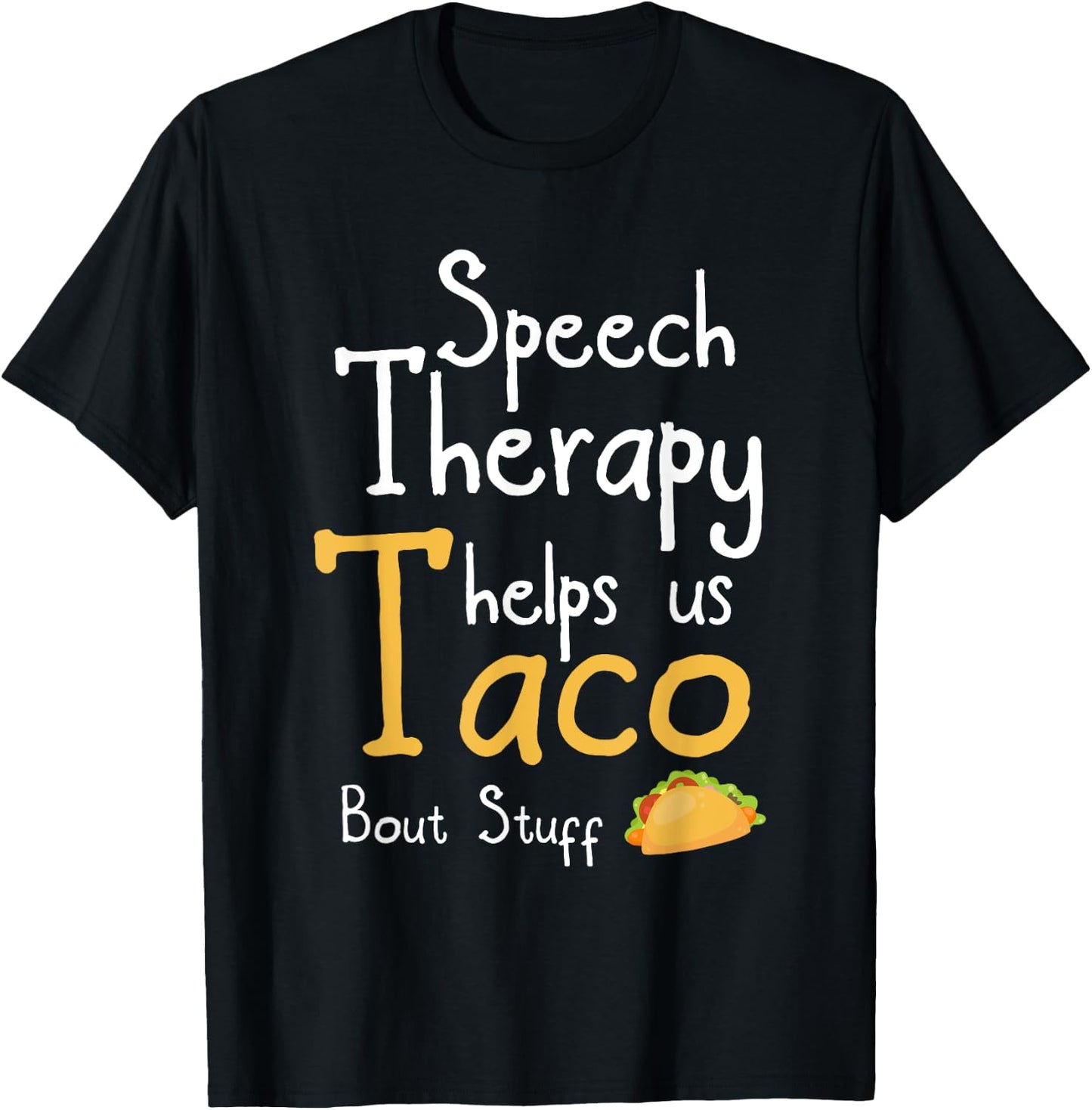 Speech Therapist Funny Taco Pun Design For SLP T-Shirt - T-Shirt | Black