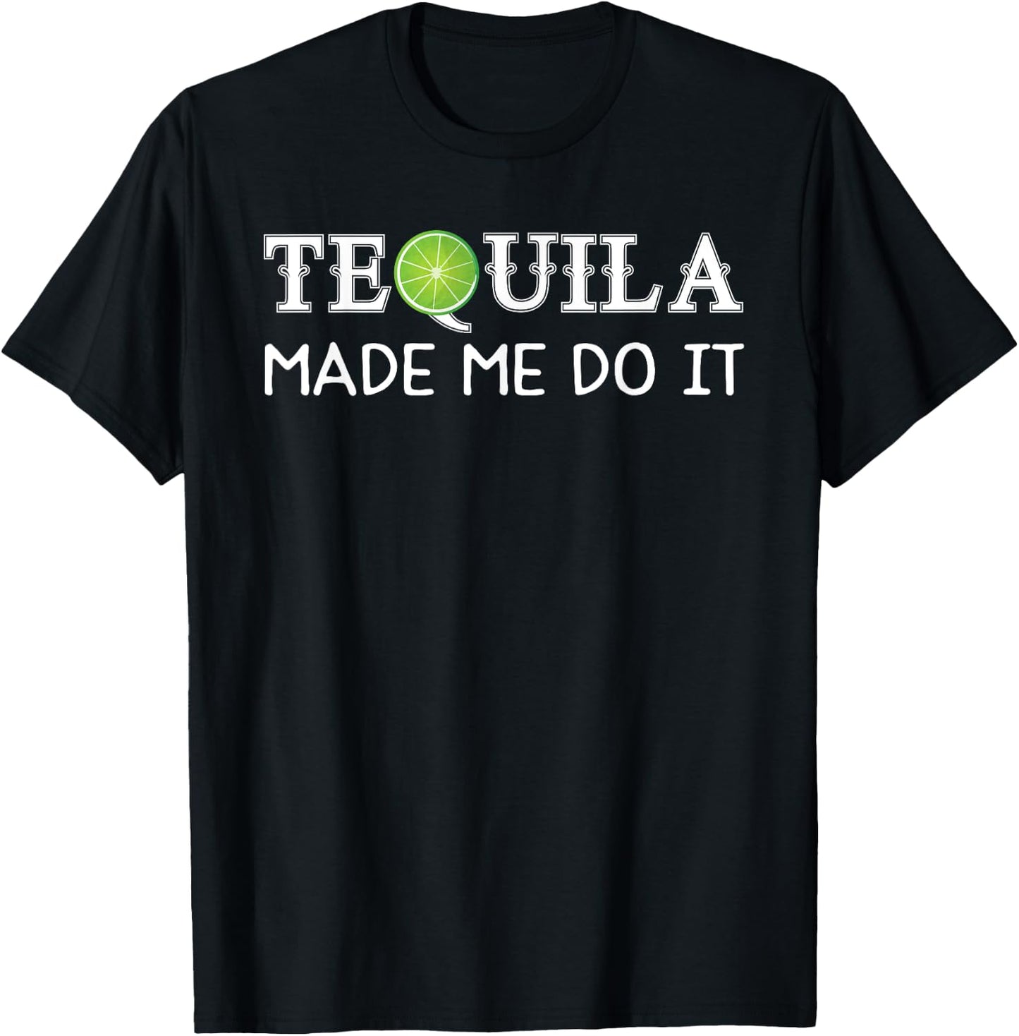 Tequila Made Me Do It T-Shirt - T-Shirt | Black