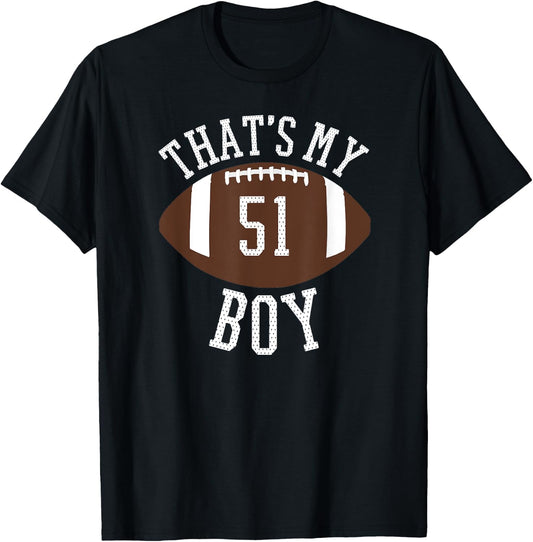 That's My Boy #51 Football Number 51 Jersey Football Mom Dad T-Shirt - T-Shirt | Black
