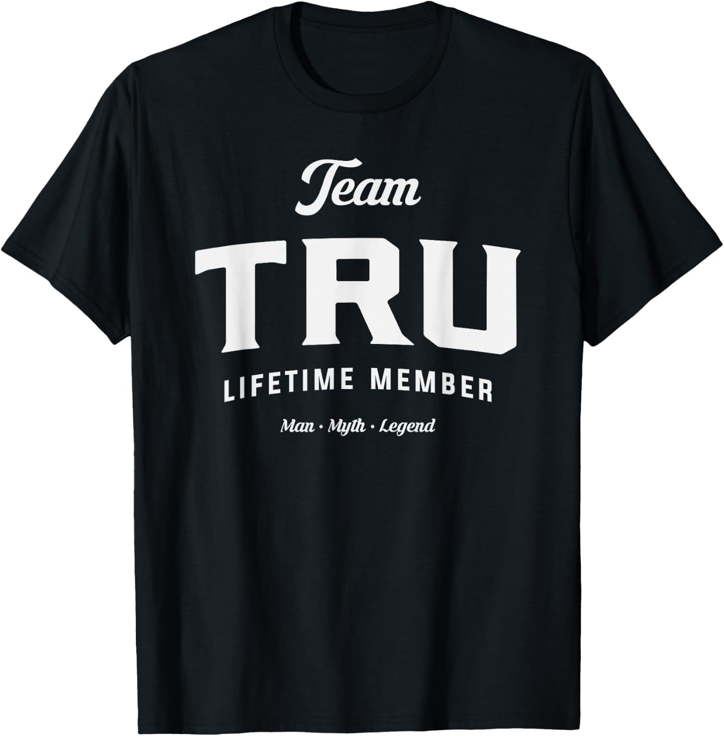 Team Tru Lifetime Member Funny Name Tru T-Shirt - T-Shirt | Black