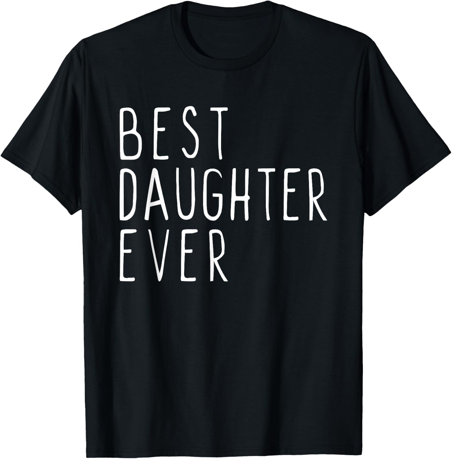 Best Daughter Ever Family Funny Cute T-Shirt - T-Shirt | Black