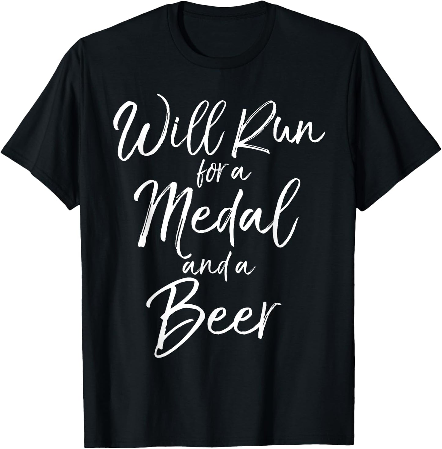 Will Run for a Medal and a Beer Shirt Funny Mud Marathon T-Shirt - T-Shirt | Black