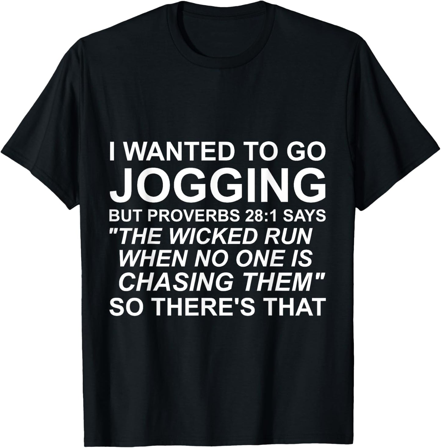 I Wanted To Go Jogging But Proverbs 28:1 Bible Verse T Shirt T-Shirt - T-Shirt | Black
