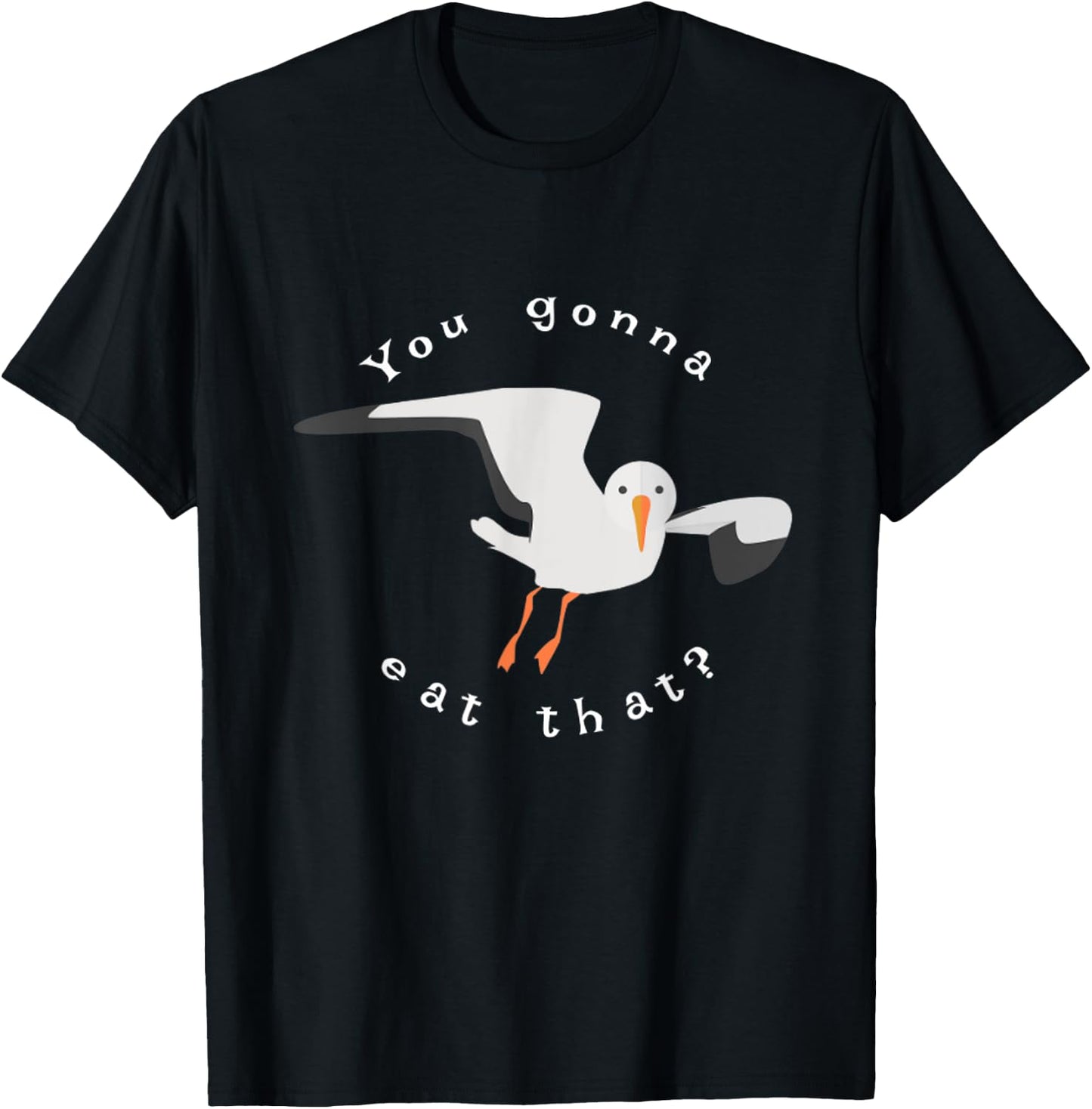 You gonna eat that seagull T-Shirt - T-Shirt | Black