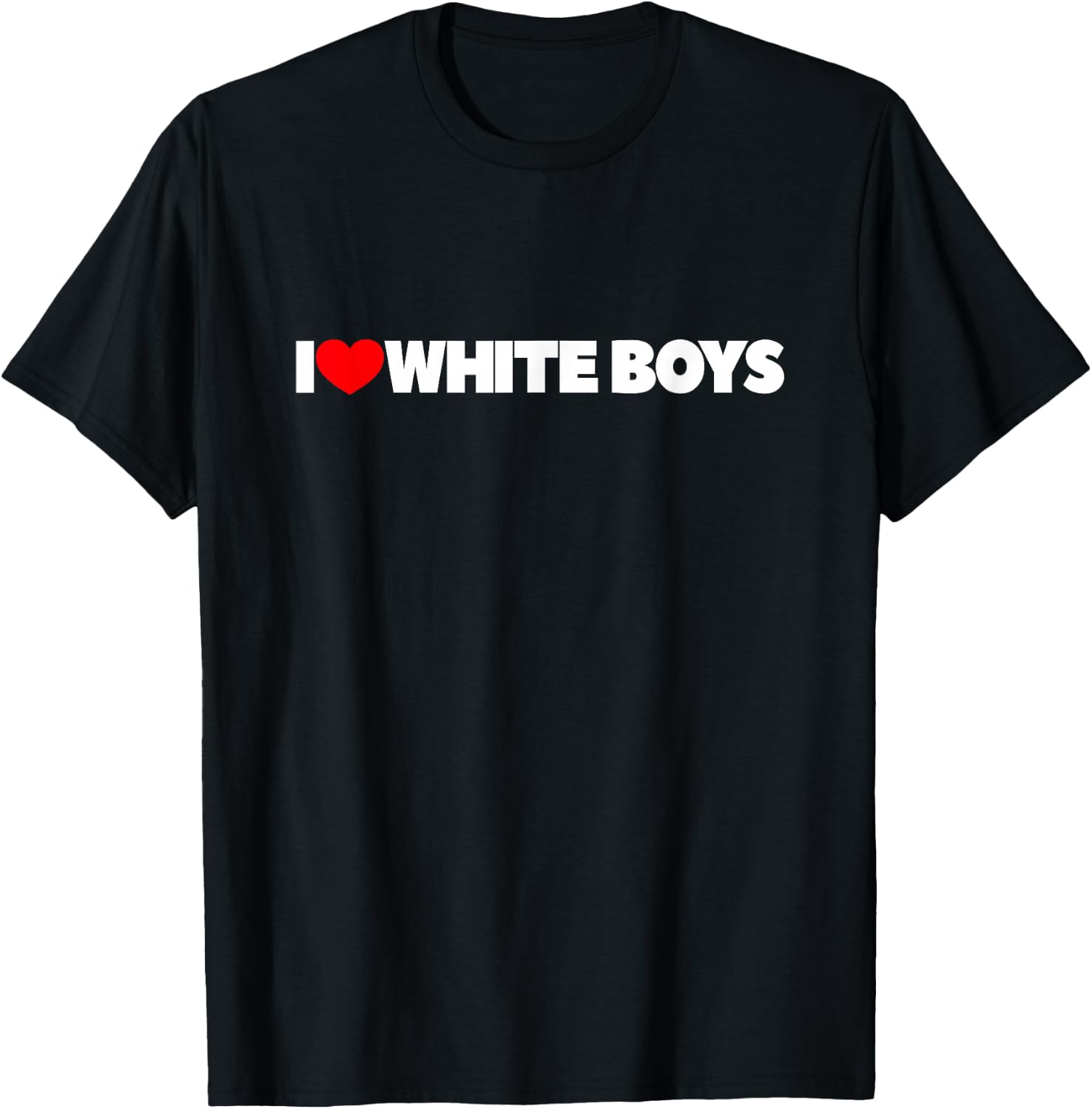 I Love (Heart) White Boys T-Shirt - T-Shirt | Black