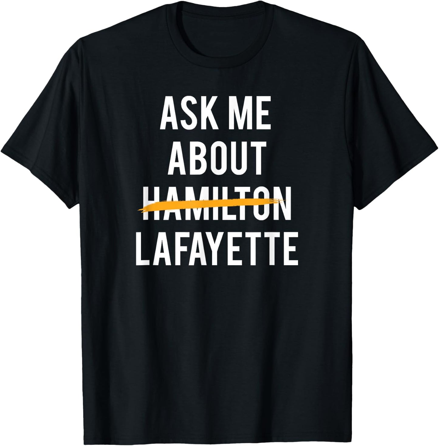 Ask Me about Lafayette Historical Vintage T-Shirt - T-Shirt | Black