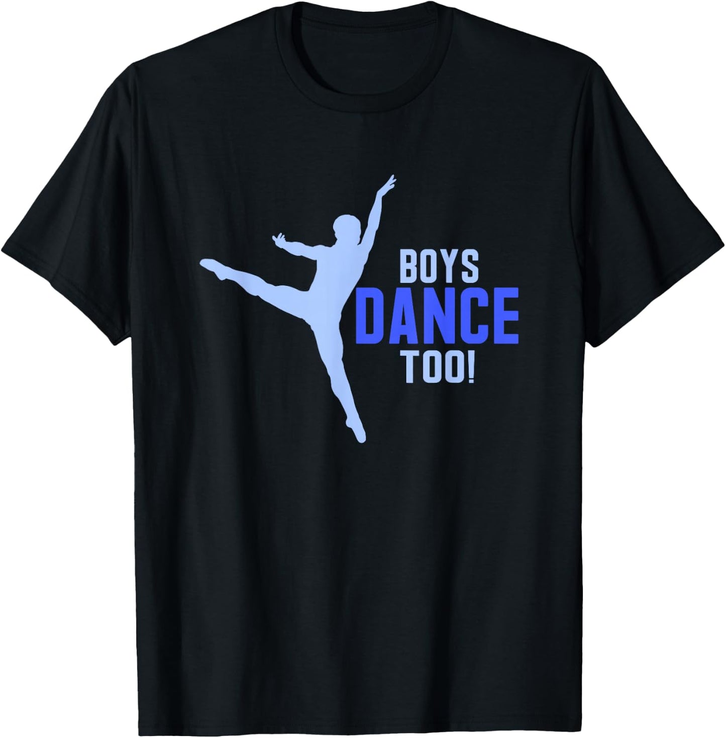 Boys Dance Too! Pointe Dancer Shirt T-Shirt - T-Shirt | Black