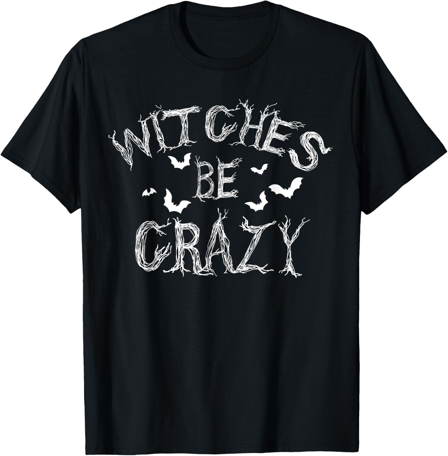 Witches Be Crazy Funny Halloween Witch Pun Costume T-Shirt - T-Shirt | Black