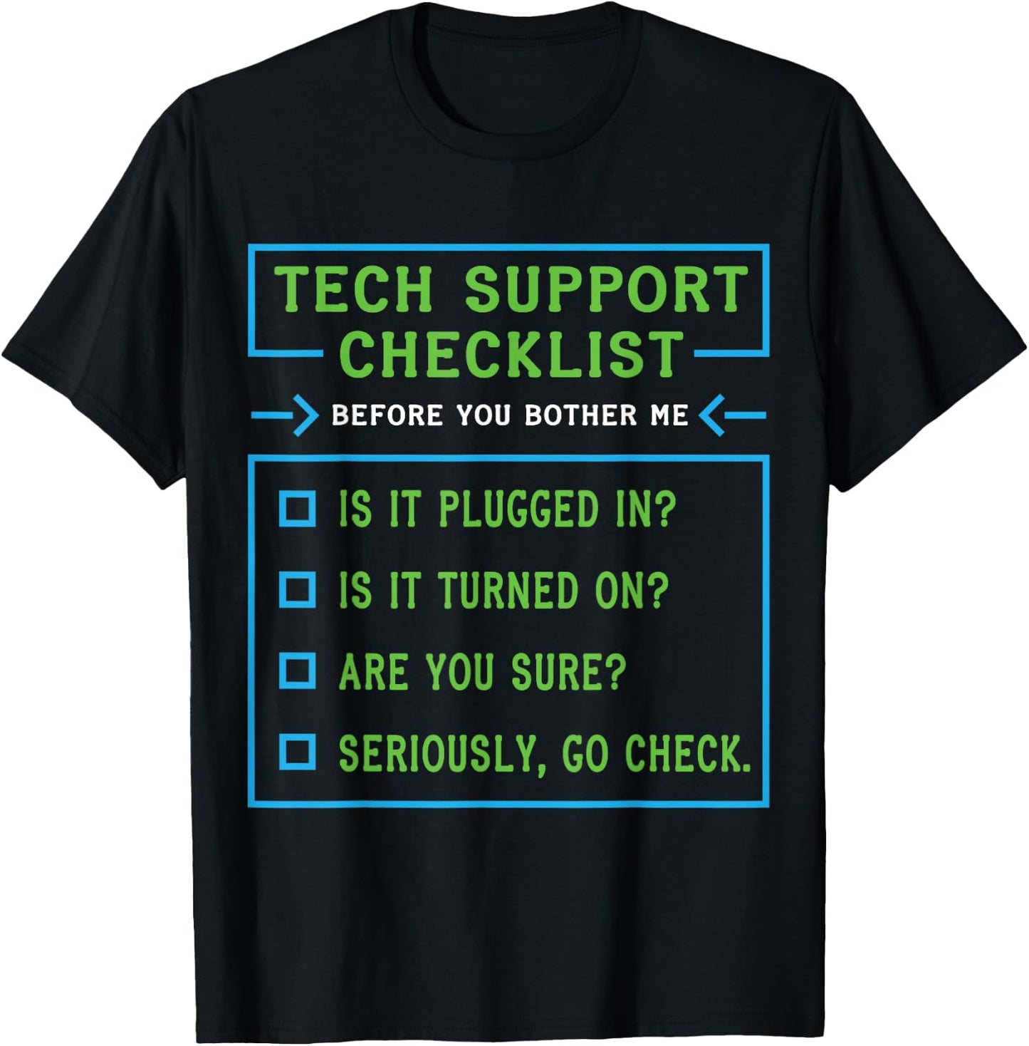 Funny Tech Support Checklist , Sysadmin Gift T Shirt T-Shirt - T-Shirt | Black
