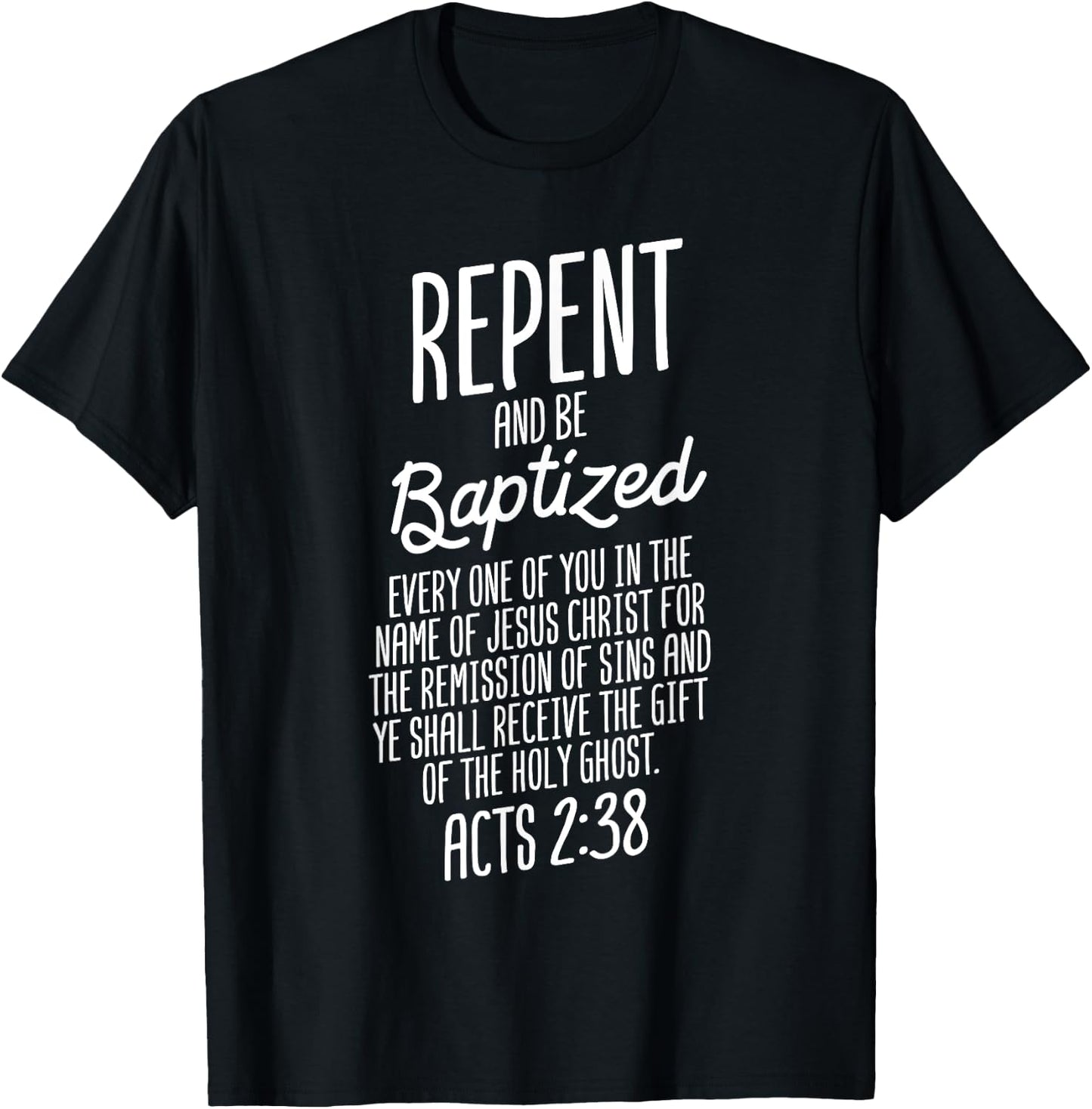 God Lover Repent And Be Baptized ACTS 2:38 Faith Christian T-Shirt - T-Shirt | Black