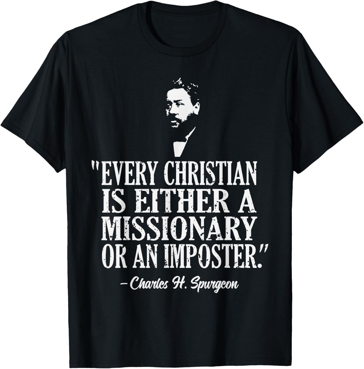 Christian A Missionary Or Imposter Charles Spurgeon Quote T-Shirt - T-Shirt | Black