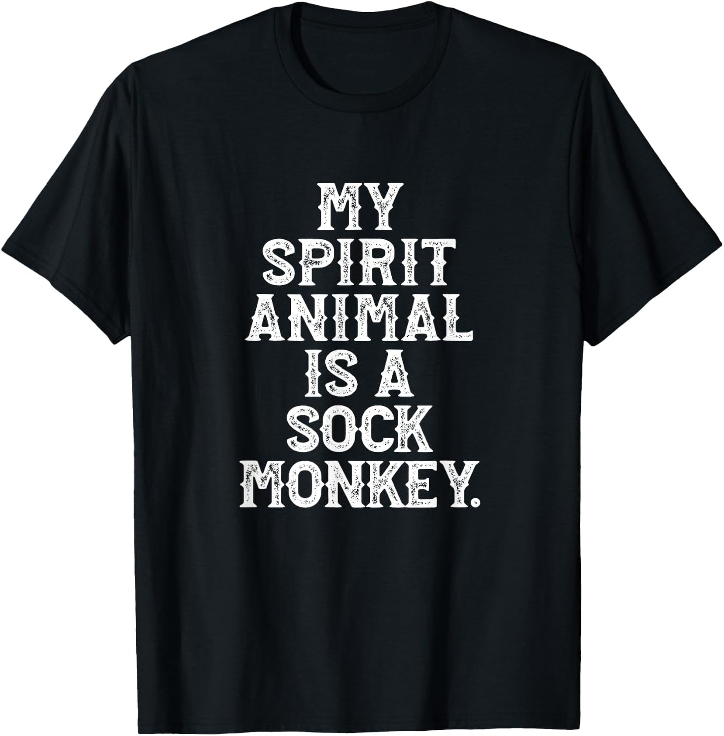 My Spirit Animal is a Sock Monkey Funny T-Shirt - T-Shirt | Black