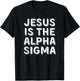 Jesus is the Alpha Sigma - Funny Gen Alpha Slang Christian T-Shirt - T-Shirt | Black