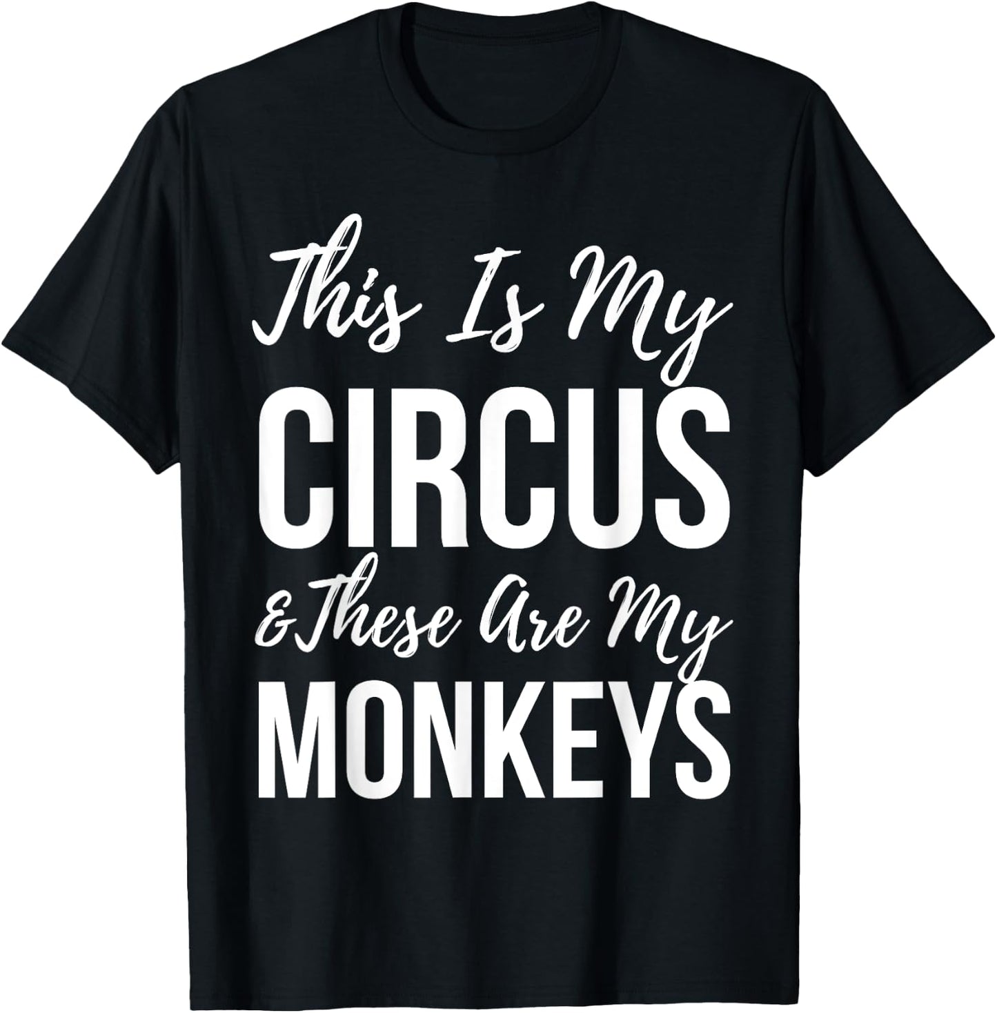 Funny Mom This Is My Circus And These Are My Monkeys T-Shirt - T-Shirt | Black