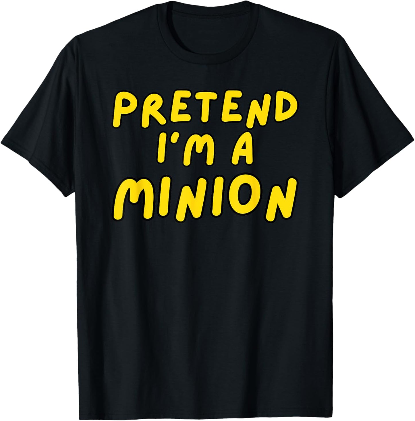 Pretend I'm A Minion Costume Family Lazy Easy Halloween T-Shirt - T-Shirt | Black