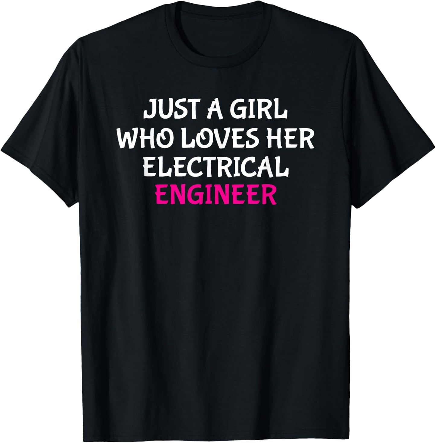 Just A Girl Who Loves Her Electrical Engineer Wife T-Shirt - T-Shirt | Black