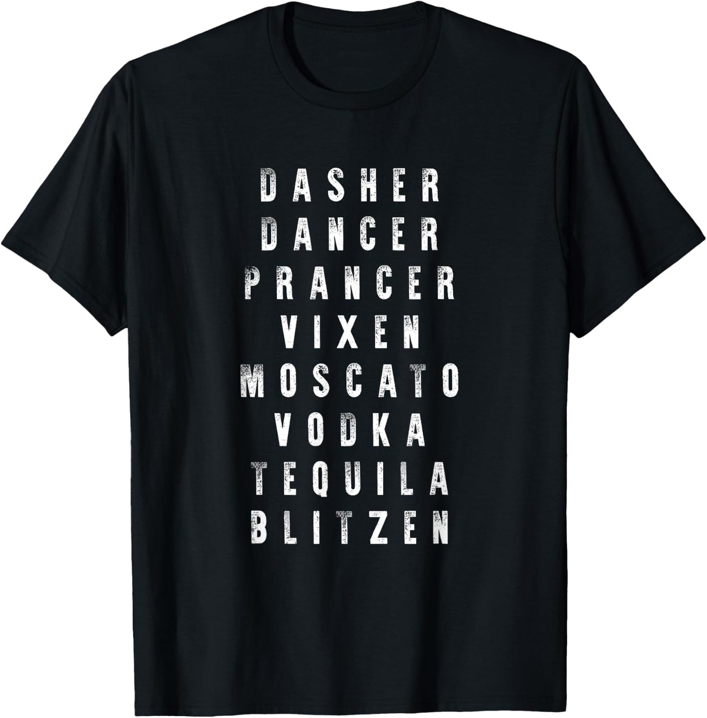 Dasher Dancer Prancer Vixen Moscato Vodka Tequila Blitzen T-Shirt - T-Shirt | Black