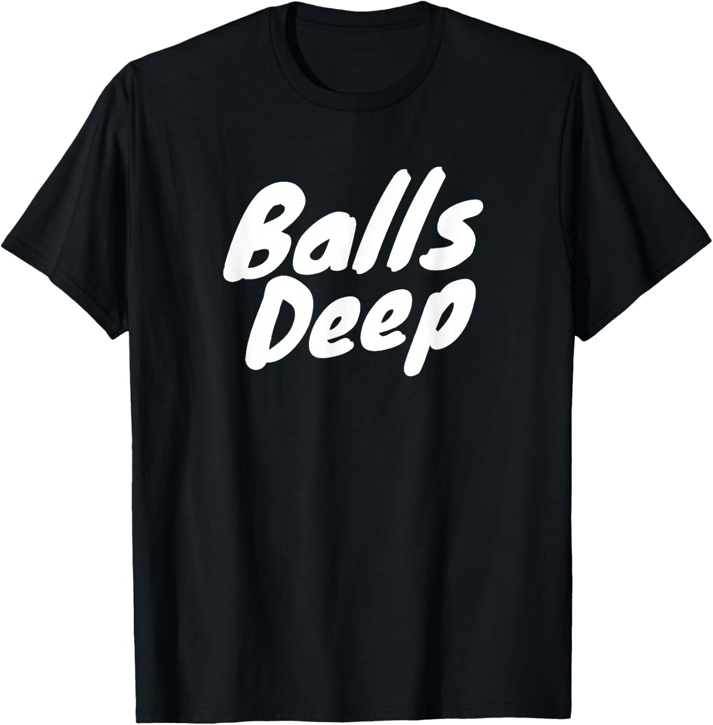 Balls Deep T-Shirt - T-Shirt | Black