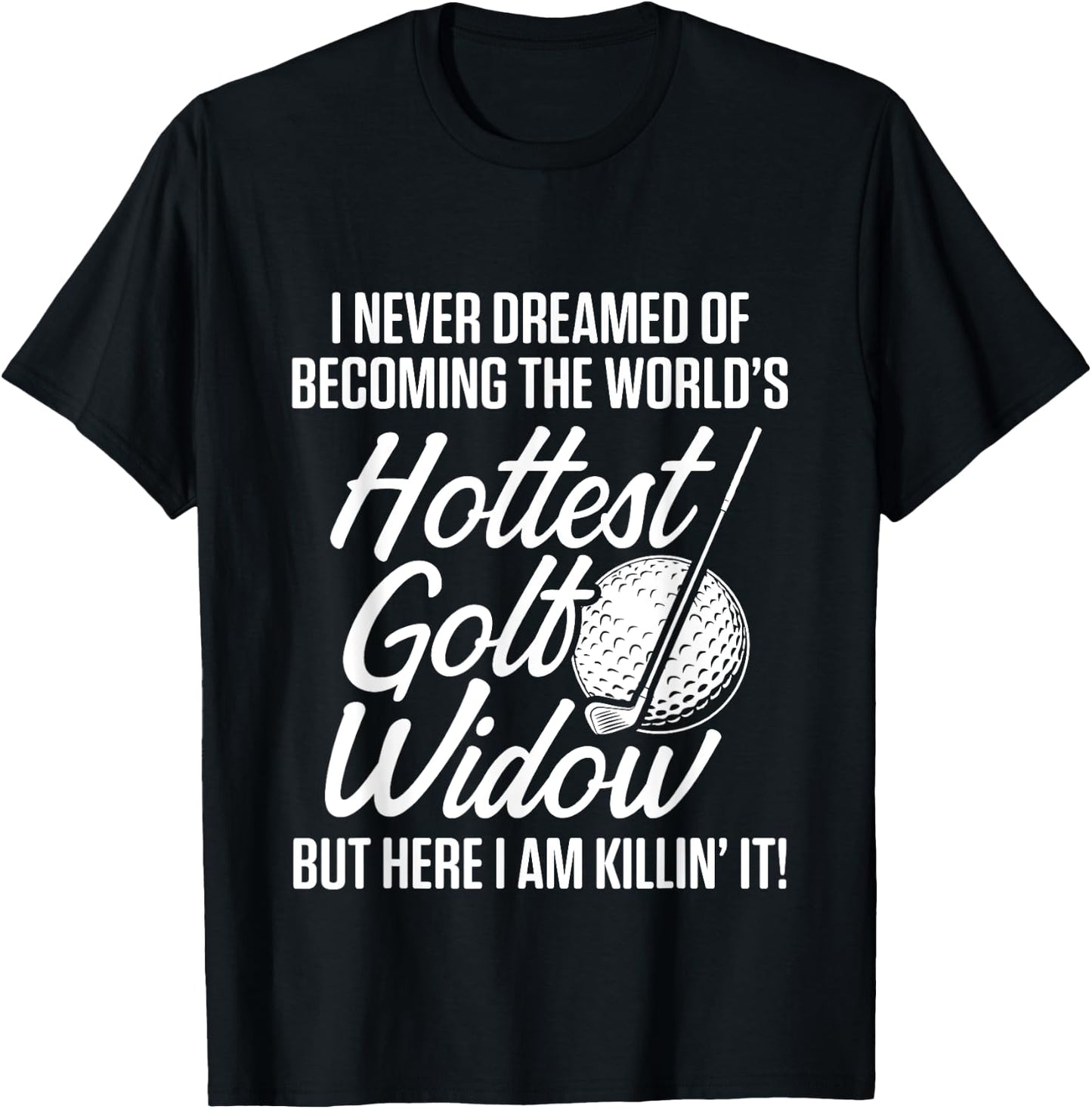 Golf Widow Wife Hottest Golfer Funny Golfing T-Shirt - T-Shirt | Black
