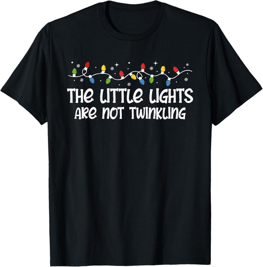The Little Lights Are Not Twinkling Shirt Ugly Xmas Sweater T-Shirt - T-Shirt | Black