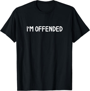 Classic , Comic Quotes, Sayings . Funny I'm Offended Joke Sarcastic Family . -Adults, Black, Small, Short Sleeve T-Shirt - T-Shirt | Black