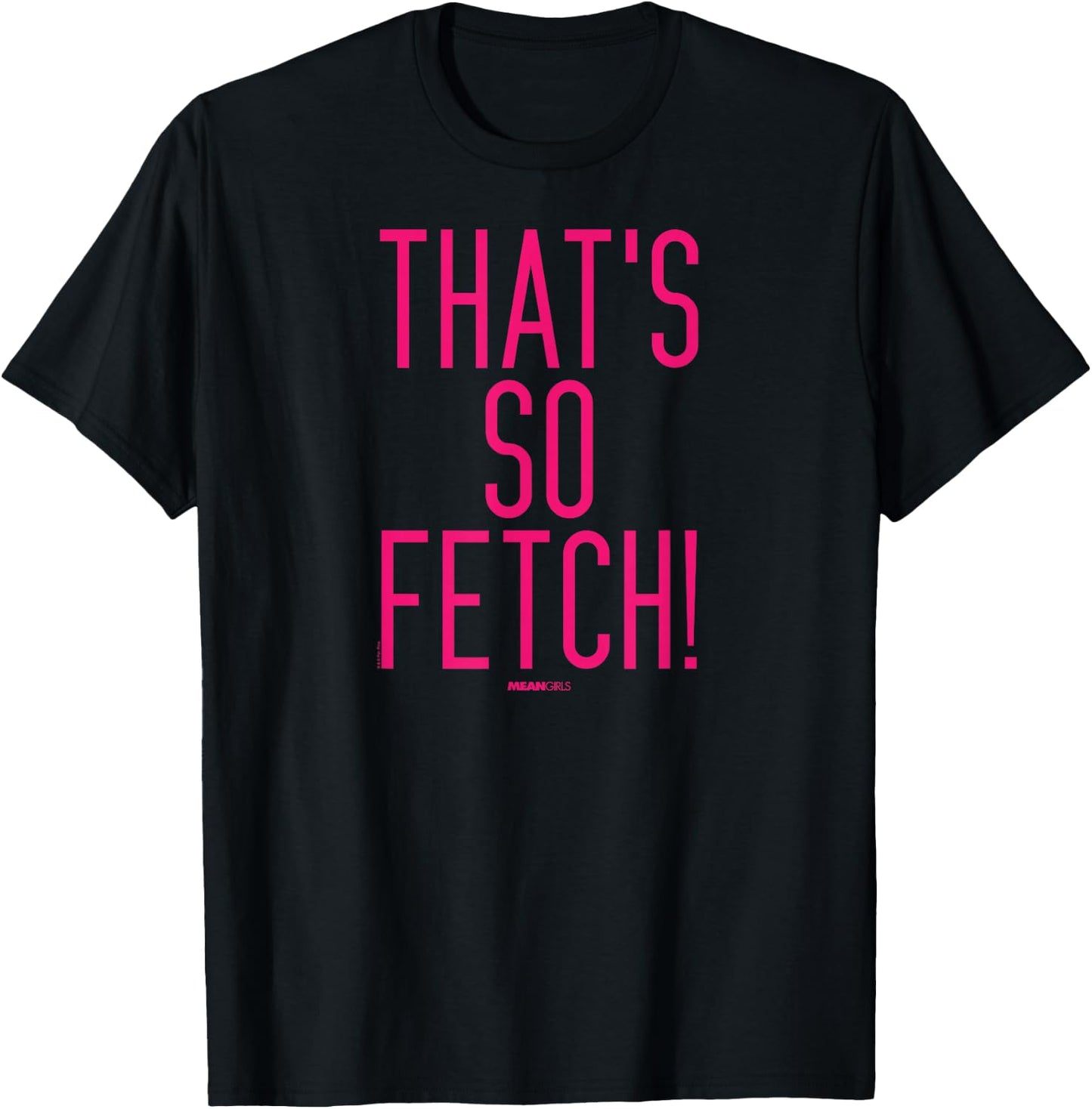 Mean Girls - That's So Fetch T-Shirt - T-Shirt | Black