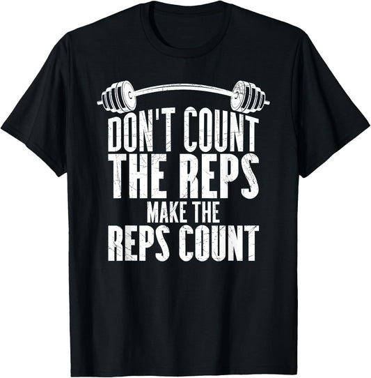 Don't Count The Reps Make The Reps Count T-Shirt - T-Shirt | Black