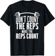 Don't Count The Reps Make The Reps Count T-Shirt - T-Shirt | Black