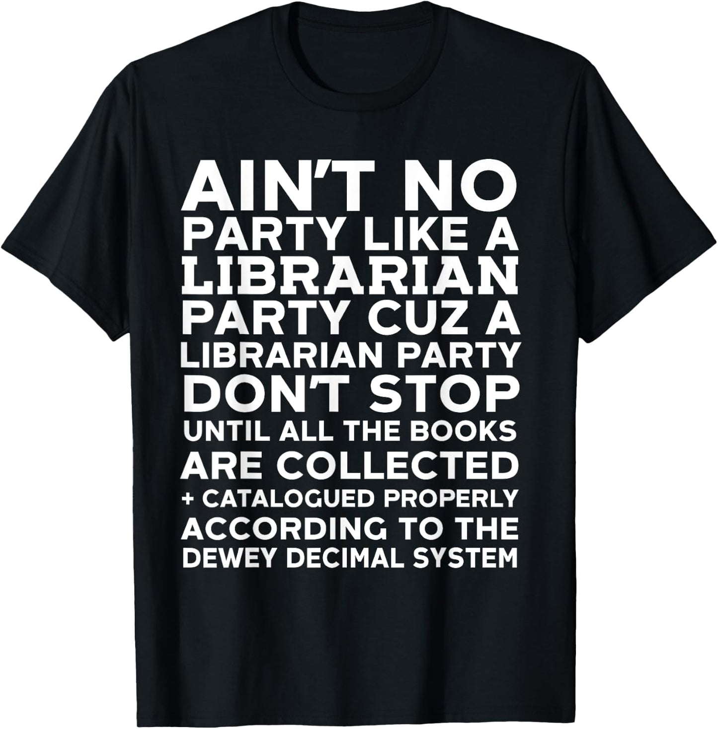 Ain't No Party Like A Librarian Party Nerdy Bookworm T-Shirt - T-Shirt | Black