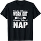 Kinda Wanna Workout and Nap Gym Workout T-Shirt - T-Shirt | Black