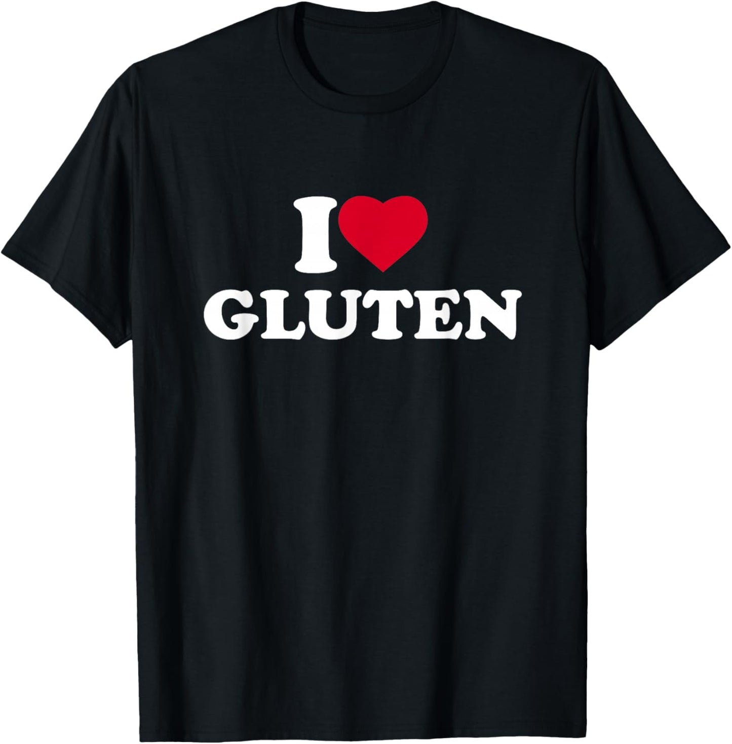 I Love Gluten I Heart Gluten Lover T-Shirt - T-Shirt | Black