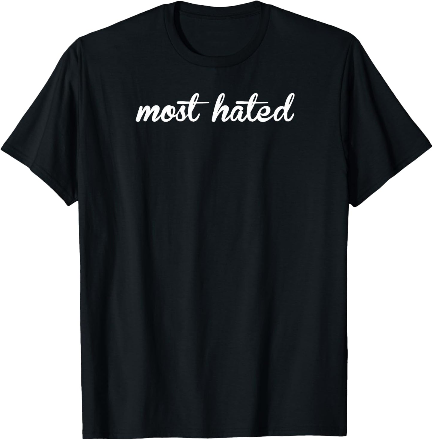 Most hated shirt T-Shirt - T-Shirt | Black