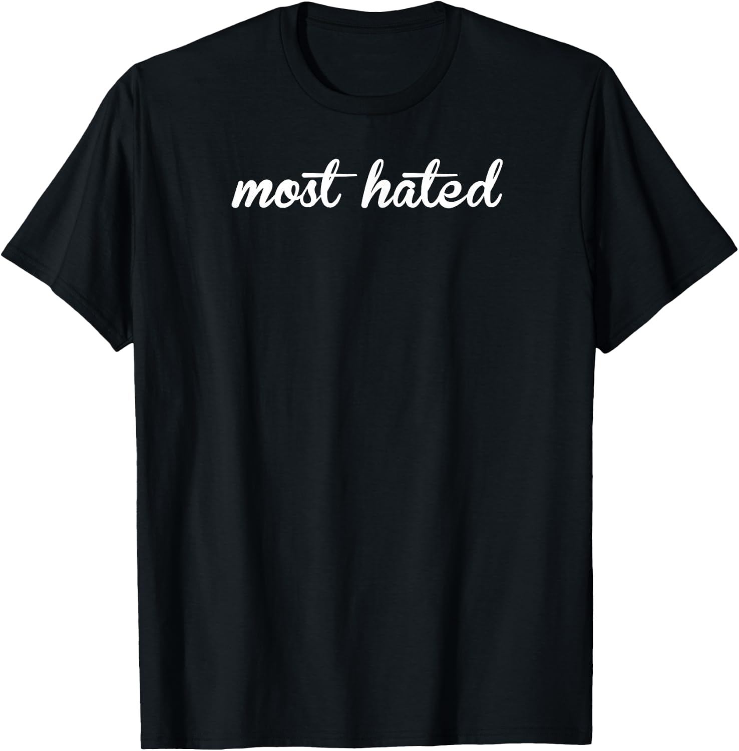 Most hated shirt T-Shirt - T-Shirt | Black