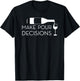 I Make Pour Decisions Funny Wine Drinking T-Shirt - T-Shirt | Black