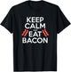 KEEP CALM & EAT BACON Funny Bacon Lover Gift Men Women Kids T-Shirt - T-Shirt | Black