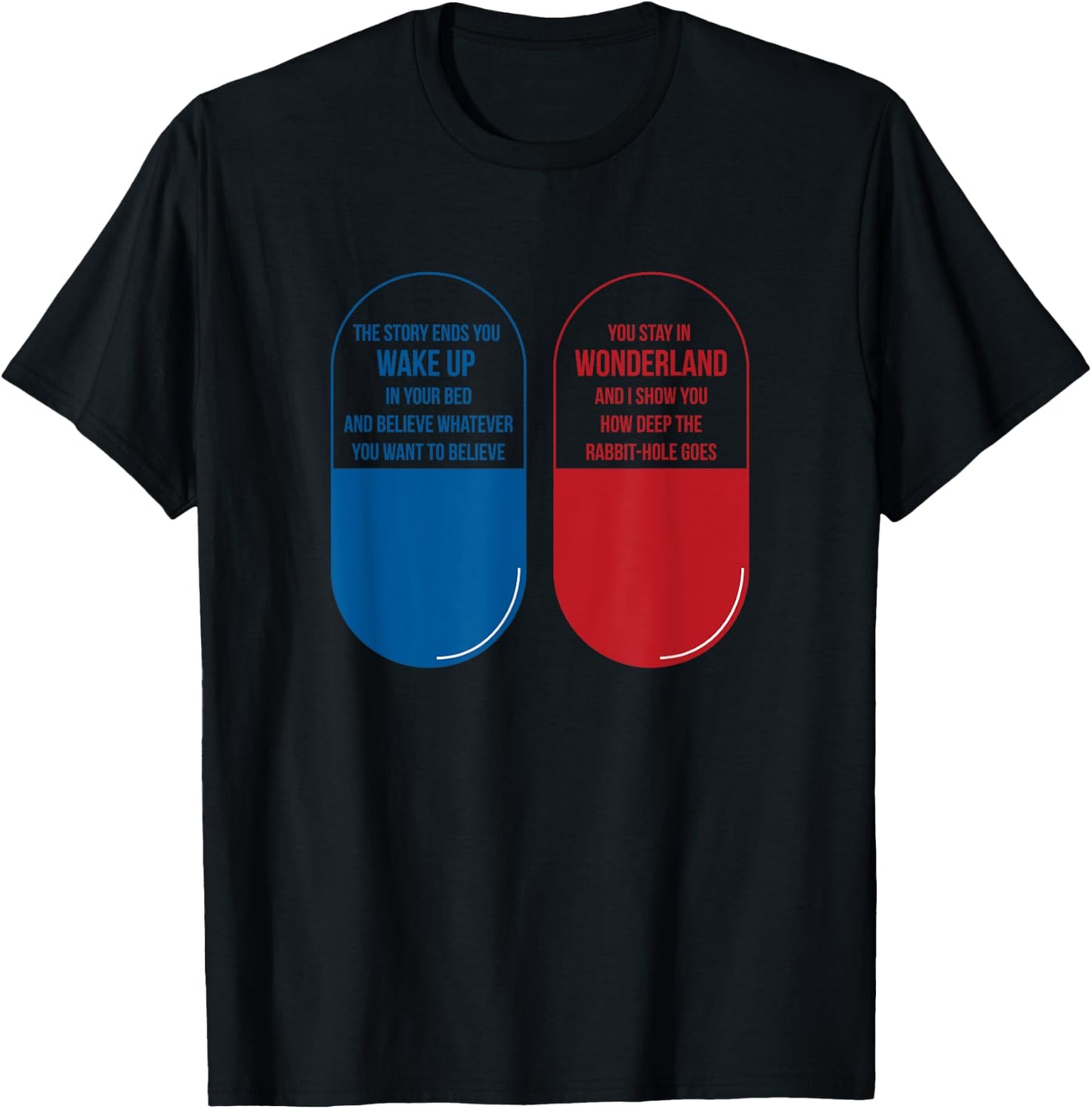 Blue Pill Red Pill Wonderland Rabbit Hole Shirt T-Shirt - T-Shirt | Black