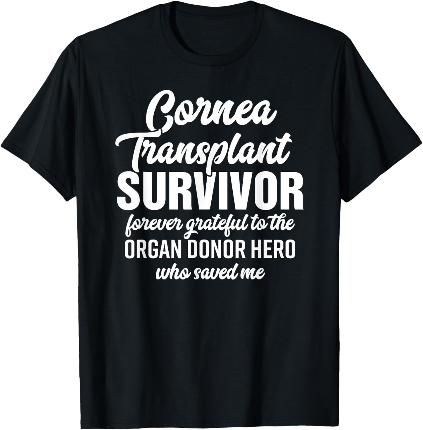 Cornea Transplant Shirt Eye Surgery Survivor Donor Gift T-Shirt - T-Shirt | Black