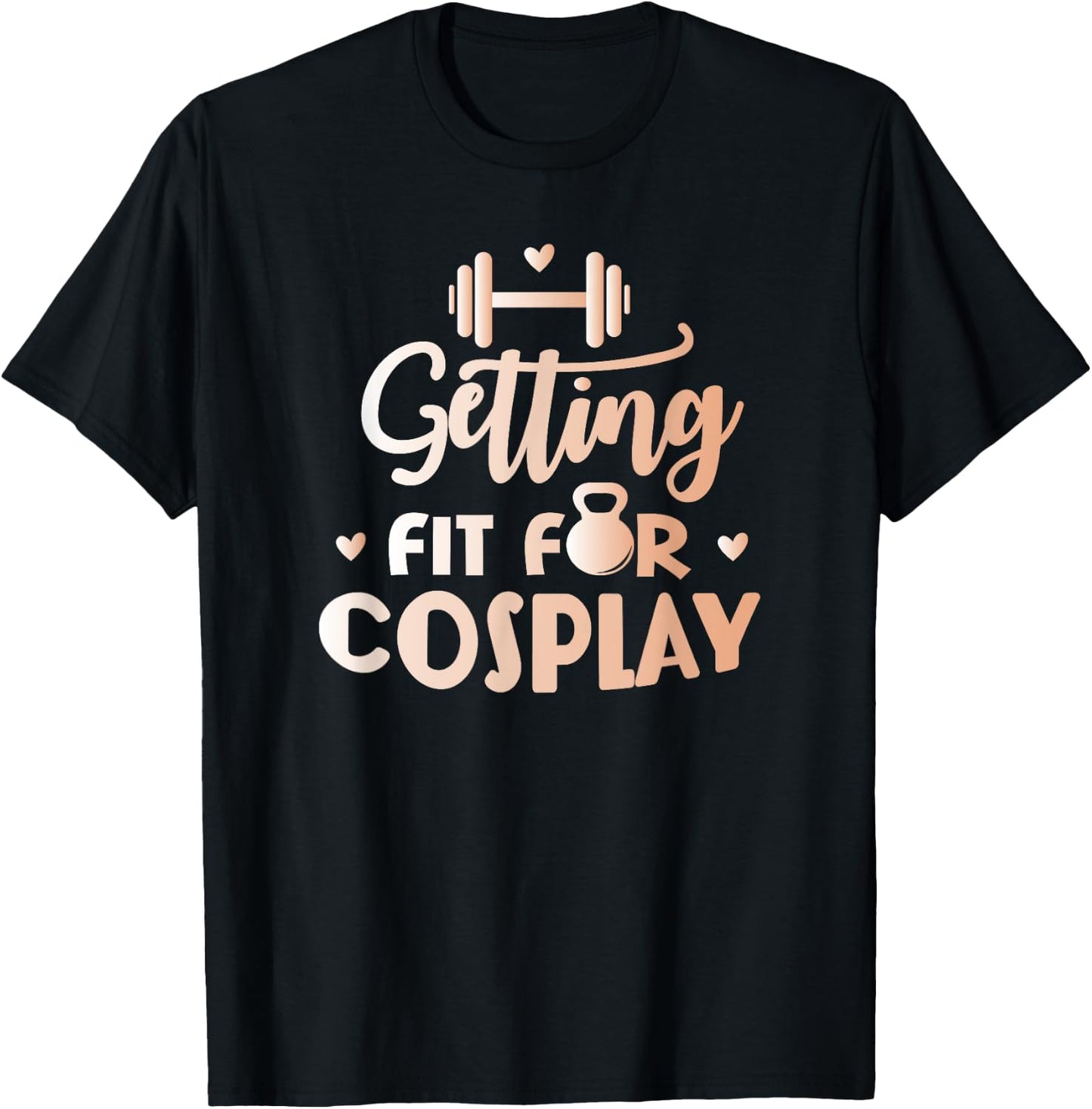 Getting Fit For Cosplay Cosplayer Costume Fitness T-Shirt - T-Shirt | Black