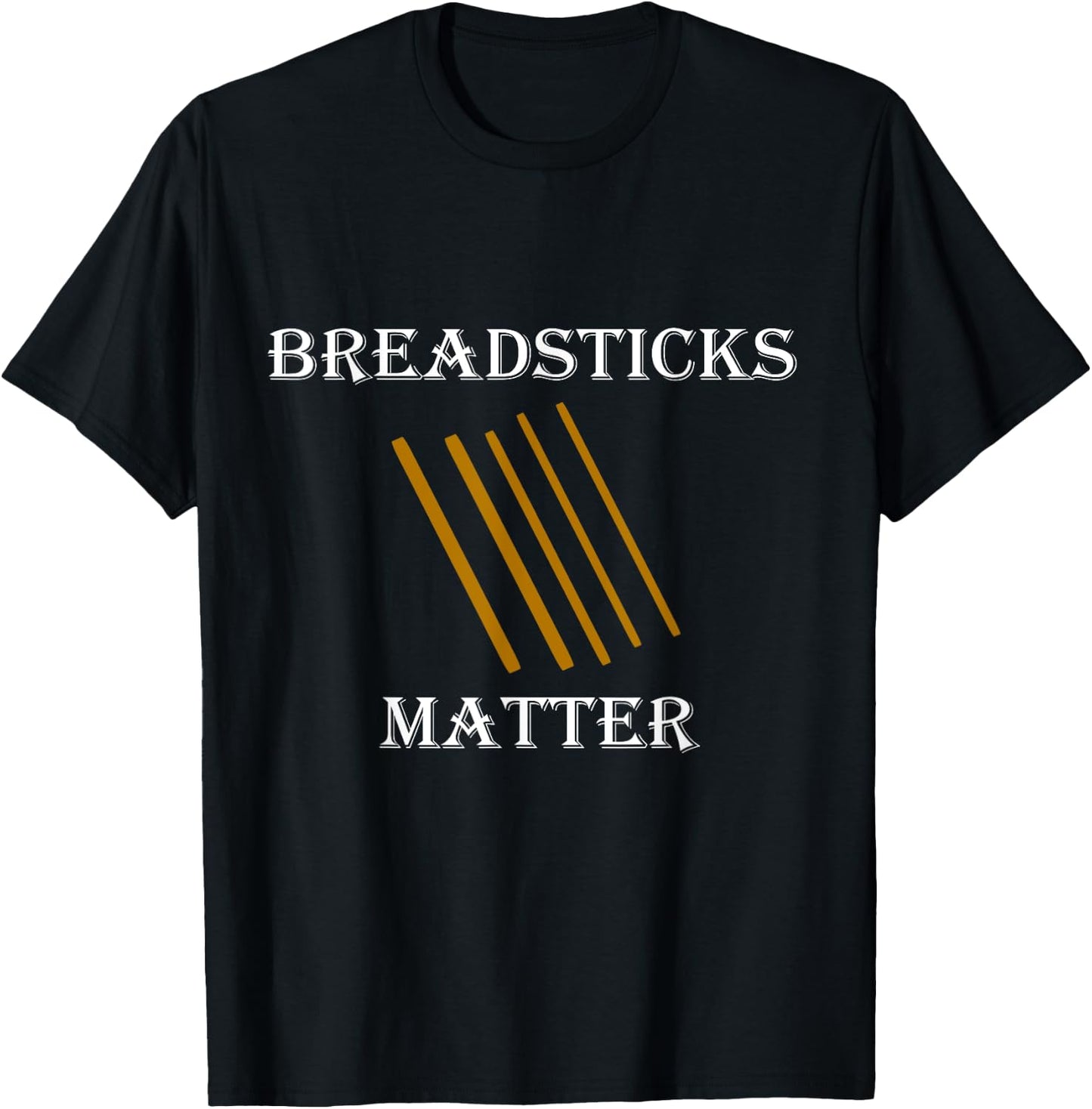Breadsticks Matter Celebration Bread & Breadstick Lover Gift T-Shirt - T-Shirt | Black