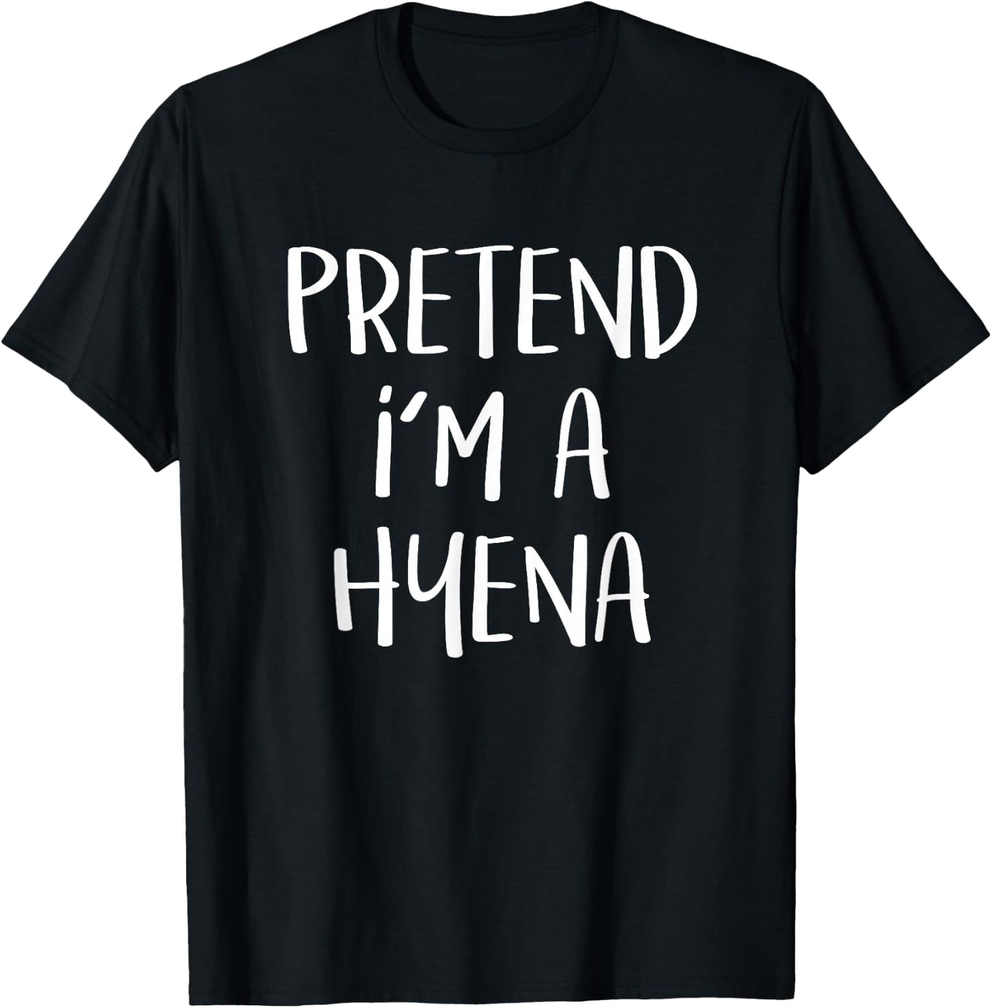 Pretend I'm A Hyena Costume Funny Animal Halloween Party T-Shirt - T-Shirt | Black
