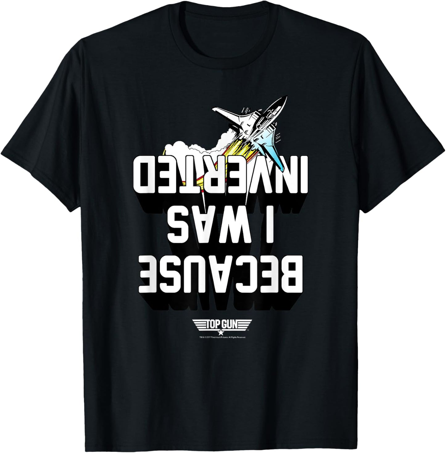 Top Gun Because I Was Inverted White Text Action Movie T-Shirt - T-Shirt | Black