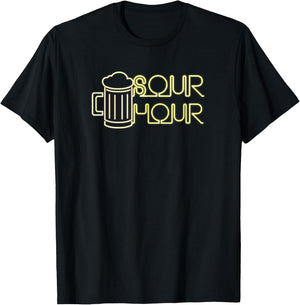 Sour Hour - the Anti Happy Hour Funny Brew T Shirt T-Shirt - T-Shirt | Black