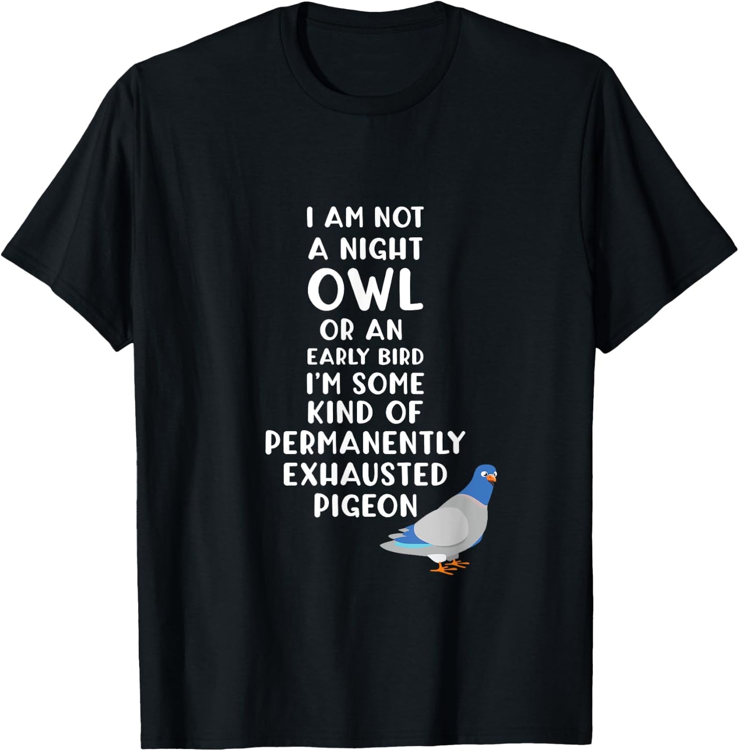 Exhausted Pigeon Always Tired T-Shirt - T-Shirt | Black