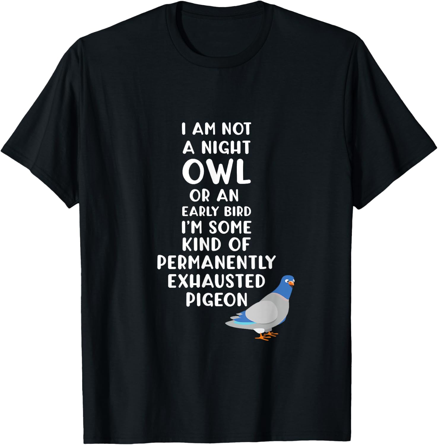 Exhausted Pigeon Always Tired T-Shirt - T-Shirt | Black