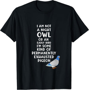 Exhausted Pigeon Always Tired T-Shirt - T-Shirt | Black
