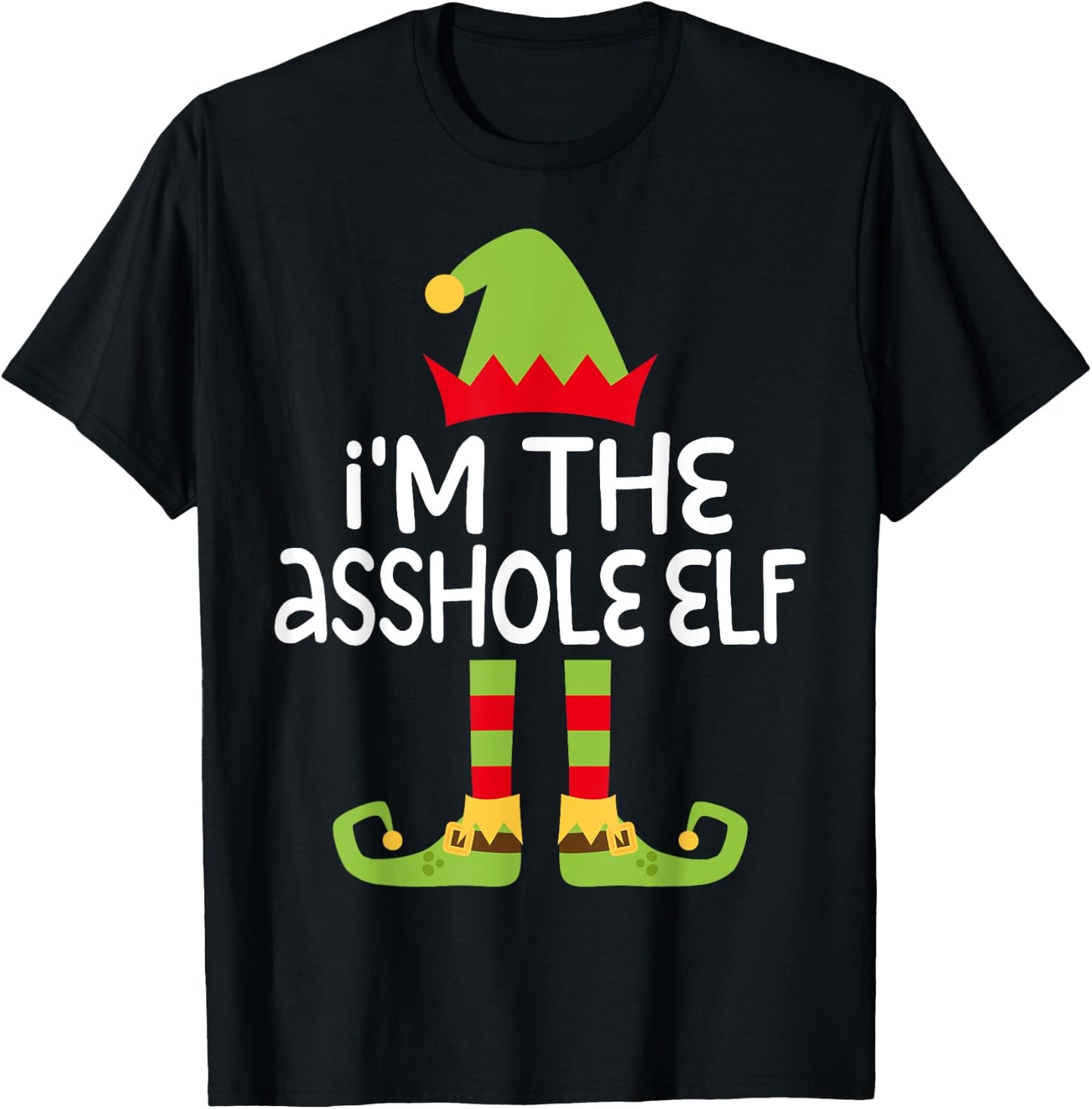 I'm The Asshole Elf Matching Christmas Costume Shirt T-Shirt - T-Shirt | Black