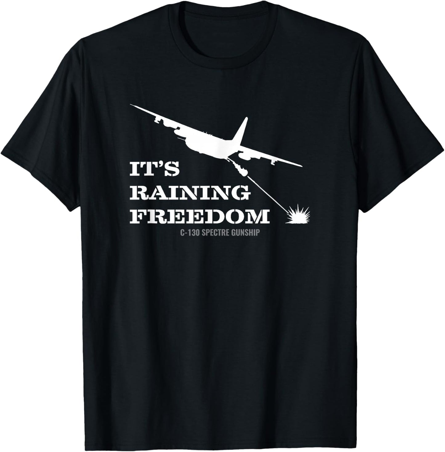 C-130 Spectre Gunship It's Raining Freedom T-Shirt - T-Shirt | Black