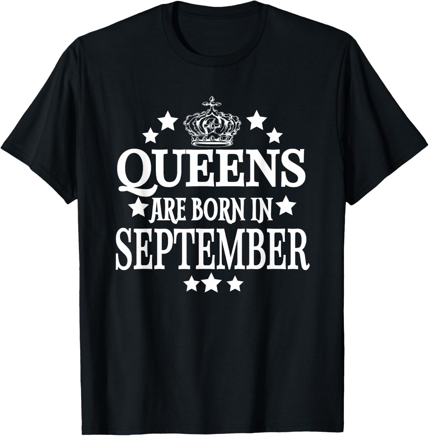 Queens Are Born in September Funny Birthday Mom T-Shirt - T-Shirt | Black