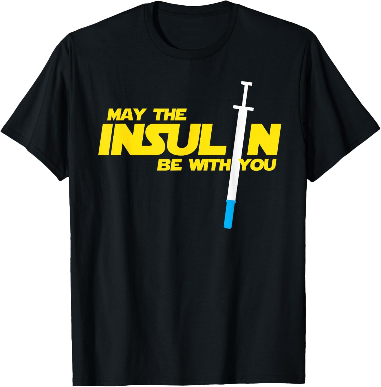 Diabetic Diabetes May The Insulin Be With You T-Shirt - T-Shirt | Black